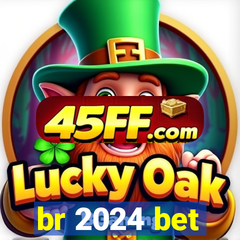 br 2024 bet